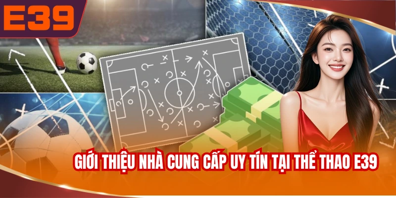 Giới thiệu nhà cung cấp uy tín tại thể thao E39