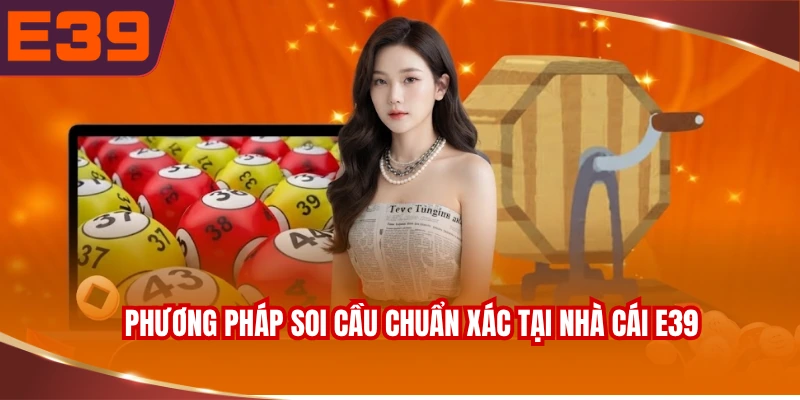 Phương pháp soi cầu chuẩn xác tại nhà cái E39